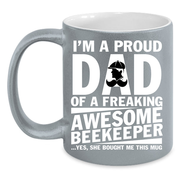 I'm A Proud Dad Of An Awesome Beekeeper Coffee Mug, Cute Dad Coffee Cup