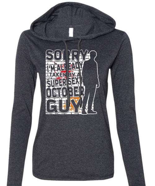 I'm Already Taken By A October Guy T Shirt, Being A Boyfriend T Shirt (Anvil Ladies Ringspun Hooded)