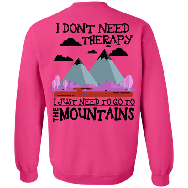 Being A Hiker T Shirt, I Don't Need Therapy Sweatshirt