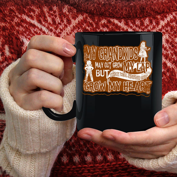 My Grandkids May Out Grow My Lap Coffee Mug, Never Out Grow My Heart Coffee Cup