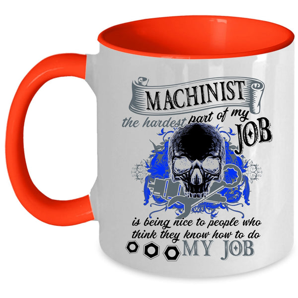 Cool Machisnist Coffee Mug, Machinist Accent Mug
