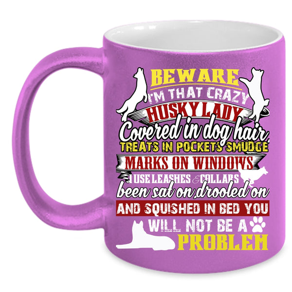I'm That Crazy Husky Lady Coffee Mug, Cool Husky Lover Coffee Cup