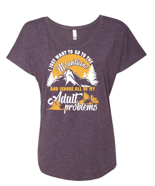 I Just Want To Go To The Mountains T Shirt, Adult Problems T Shirt, Cool Shirt (Ladies' Triblend Dolman Sleeve)