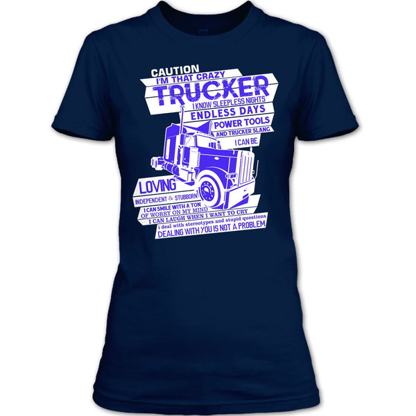 I'm That Crazy Trucker T Shirt, Coolest Trucker T Shirt