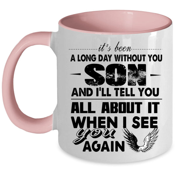 My Son Coffee Mug, It's Been A Long Day Without Son Accent Mug