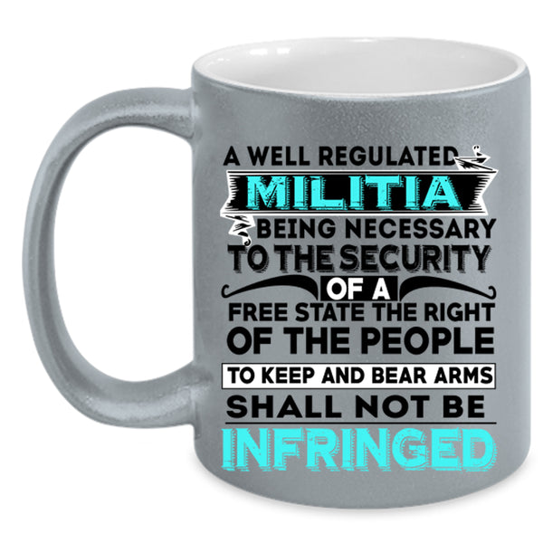 Cool Militia Coffee Mug, A Well Regulated Militia Accent Mug