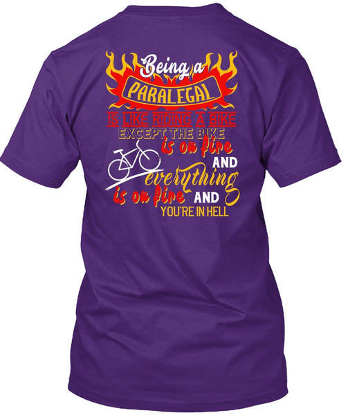 Being A Paralegal Is Like Riding A Bike T Shirt, The Bike Is On Fire T Shirt