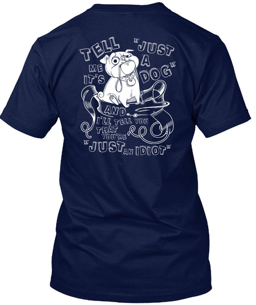 Just A Dog T Shirt, My Favorite T Shirt