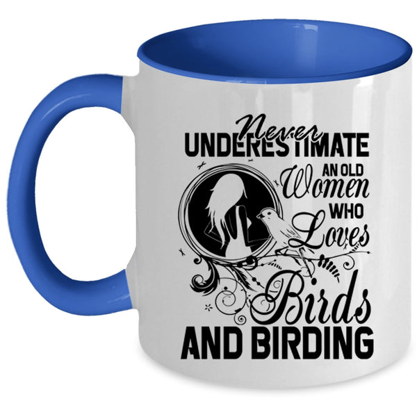 Funny Grandma Coffee Mug, An Old Woman Loves Birds And Birding Accent Mug