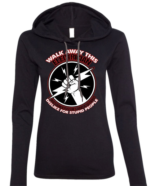 Walk Away This Electrician T Shirt, Dislike For Stupid People T Shirt (Anvil Ladies Ringspun Hooded)