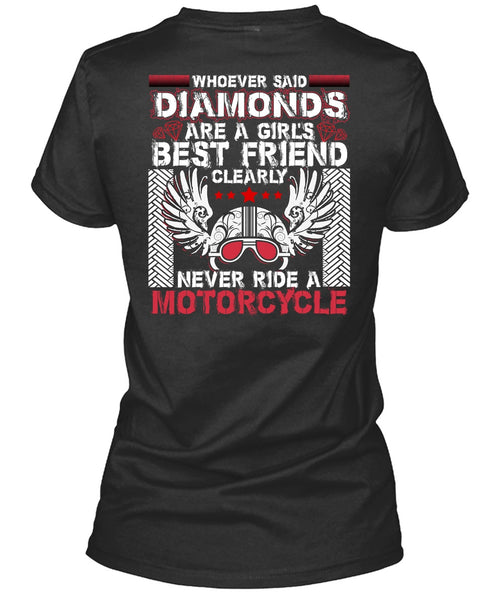 Never Ride A Motorcycle T Shirt, Diamonds Are A Girl's Best Friend T Shirt