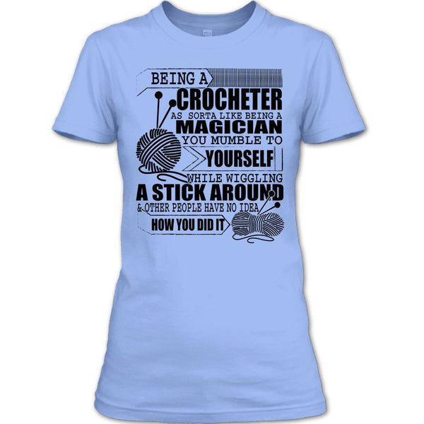 Being A Crocheter T Shirt, Coolest Crocheting T Shirt