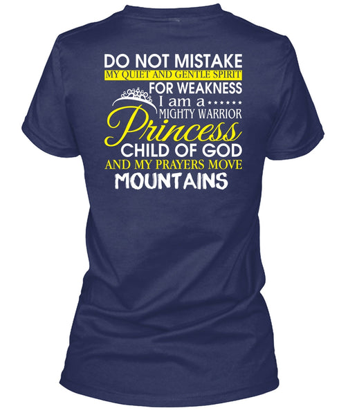 I Am A Mighty Warrior Princess Child Of God T Shirt, My Prayers Move Mountains T Shirt