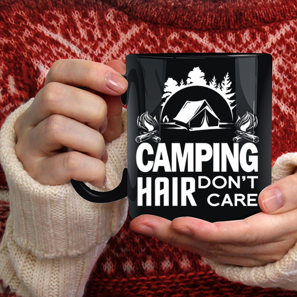 Camping Hair Don't Care Coffee Mug, Funny Gift For Camper Coffee Cup
