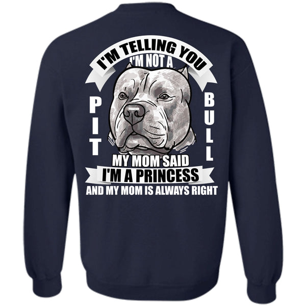 I'm A Princess T Shirt, I Love Pit Bull Sweatshirt