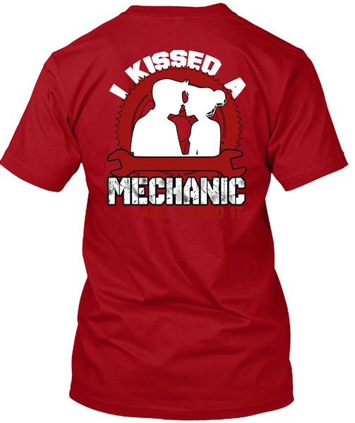 I Kissed Mechanic And I Liked It T Shirt, Being A Mechanic T Shirt