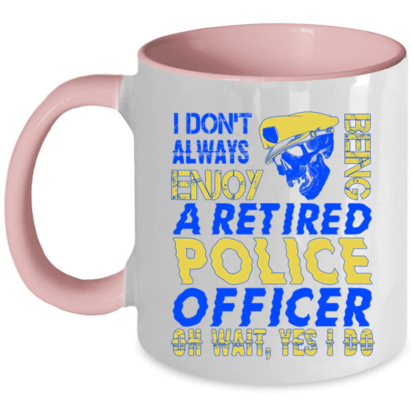 Funny Retirement Coffee Mug, Being A Retired Police Officer Accent Mug