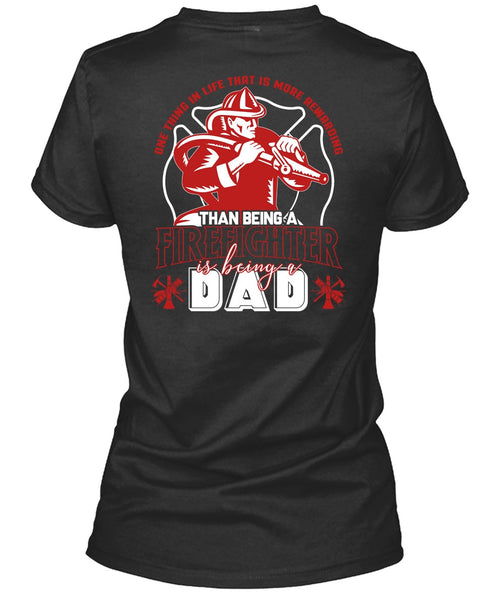 Being A Firefighter T Shirt, Being A Dad T Shirt
