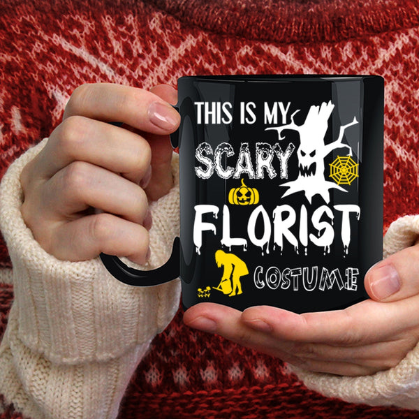 This Is My Scary Florist Costume Coffee Mug, Funny Florist Coffee Cup
