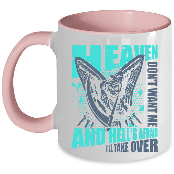 Funny Gift For My Friend Coffee Mug, Heaven Don't Want Me Accent Mug