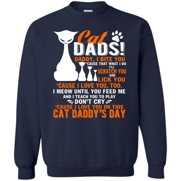 Daddy I Bite You T Shirt, Cat Daddy's Day Sweatshirt