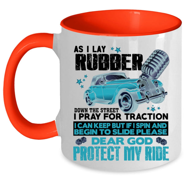 I Pray For Traction Coffee Mug, As I Lay Rubber Down The Street Accent Mug