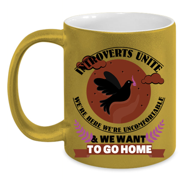 Introverts Unite Coffee Mug, We Want To Go Home Accent Mug