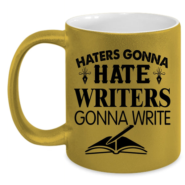 Best Gift For Writers Coffee Mug, Writer Gonna Write Accent Mug