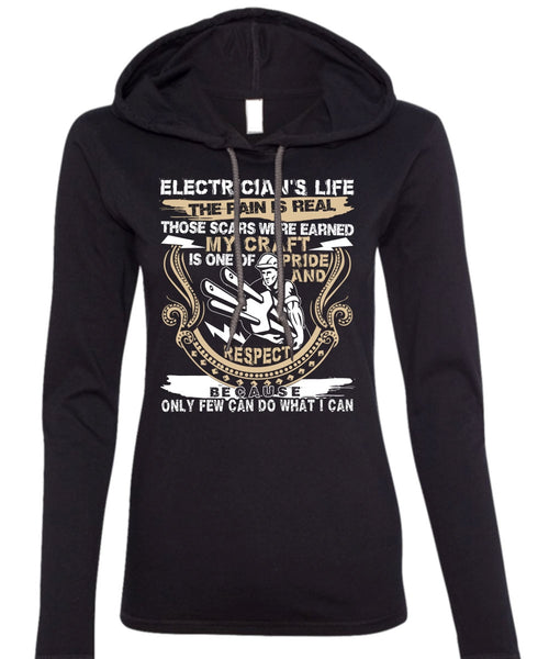 Electrician's Life The Pain Is Real T Shirt, Being An Electrician T Shirt (Anvil Ladies Ringspun Hooded)