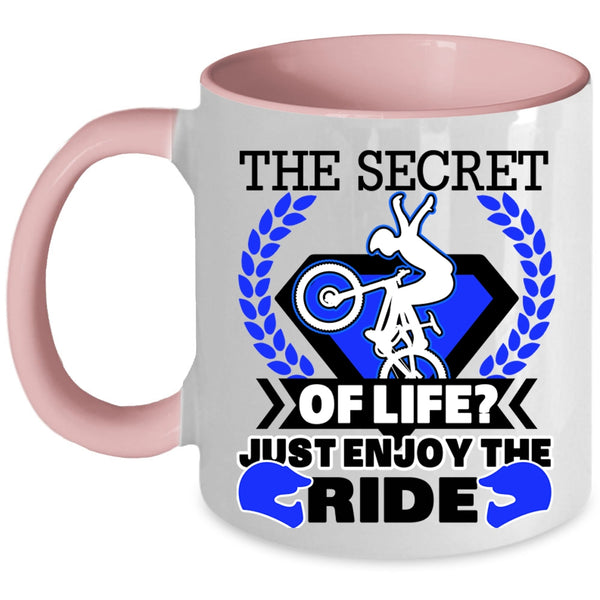 Just Enjoy The Ride Coffee Mug, The Secret Of Life Accent Mug