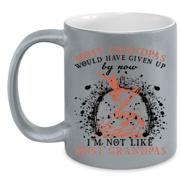 I'm Not Like Most Grandpas Coffee Mug, Most Grandpas Would Have Given Up Accent Mug