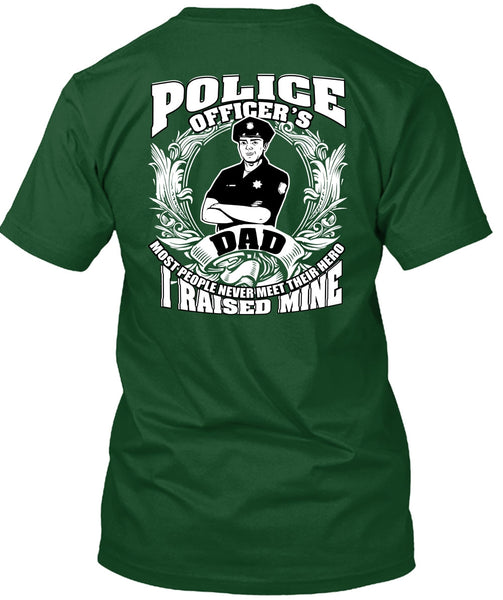 Police Officer's Dad T Shirt, Being A Police T Shirt