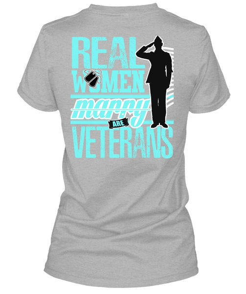 Real Women Marry Are Veterans T Shirt, I Love Veteran T Shirt