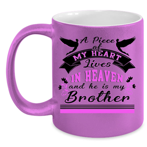 He Is My Brother Coffee Mug, A Piece Of My Heart Lives In Heaven Accent Mug