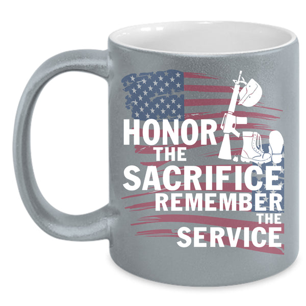 Honor The Sacrifice Coffee Mug, Remember The Service Coffee Cup