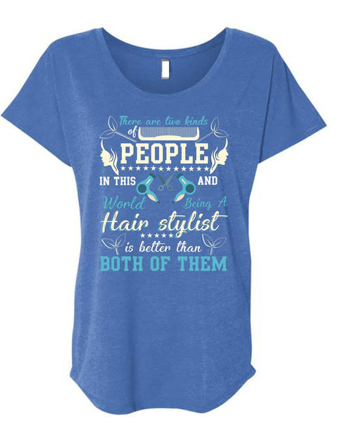 Being A Hair Stylist T Shirt, There Are Two Kinds Of People T Shirt, Cool Shirt (Ladies' Triblend Dolman Sleeve)