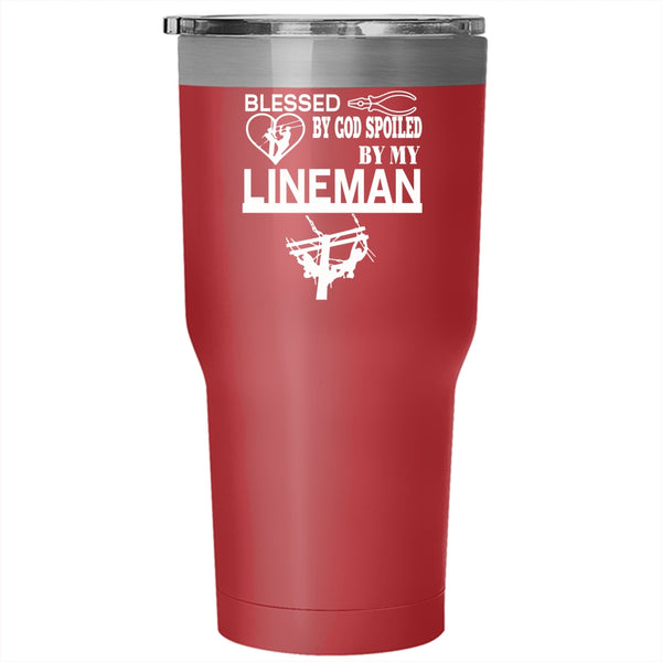 Blessed By God Spoiled By My Lineman Tumbler 30 oz Stainless Steel, Cute Lineman Travel Mug