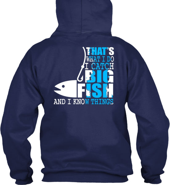 I Catch Big Fish T Shirt, Being A Fisher T Shirt