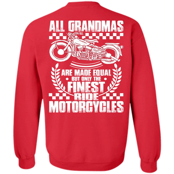 All Grandmas Are Made Equal T Shirt, I Love Biker Sweatshirt