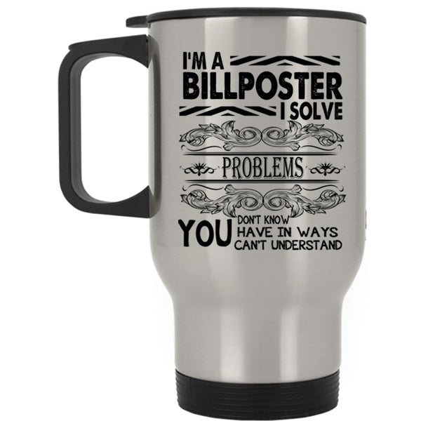 Funny Gift For Billposter Travel Mug, I'm A Billposter Mug