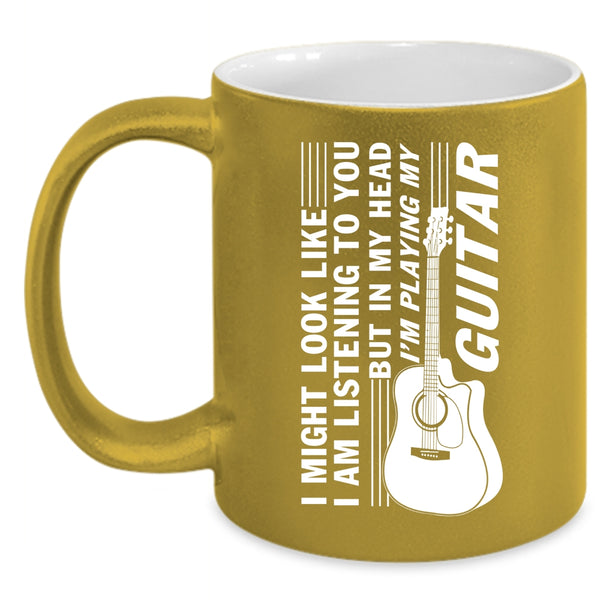 In My Head I'm Playing My Guitar Coffee Mug, Cool Guitarist Coffee Cup