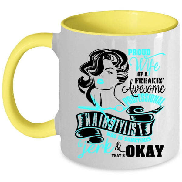 Cute Wife Coffee Mug, Proud Wife Of A Proffessional Hairstylist Accent Mug