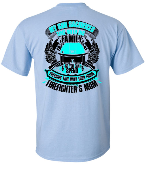 My Son Sacrifices Time T Shirt, I Love Firefighter T Shirt