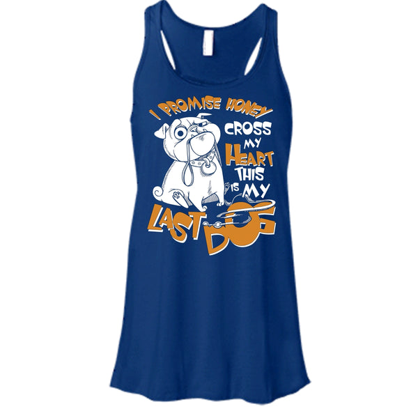 I Promise Honey T Shirt, Cross My Heart This Is My Last Dog T Shirt, Cool T Shirt
