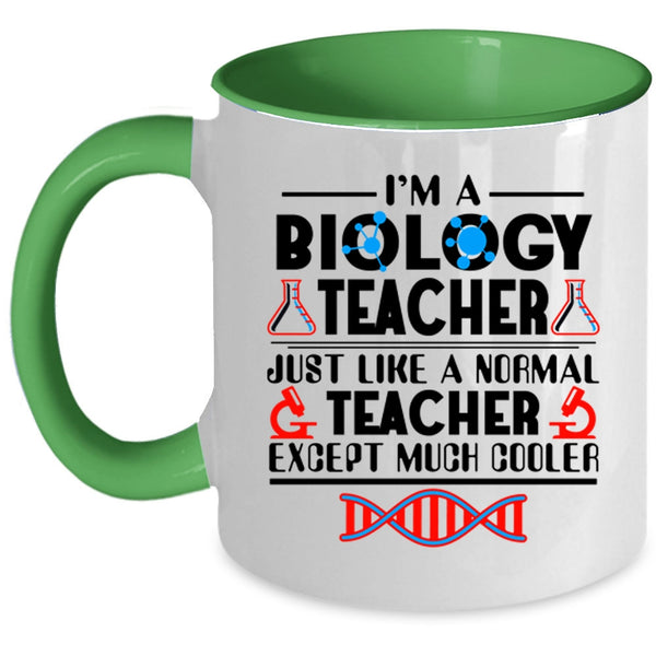Cool Gift For Teacher Coffee Mug, I'm A Biology Teacher Accent Mug
