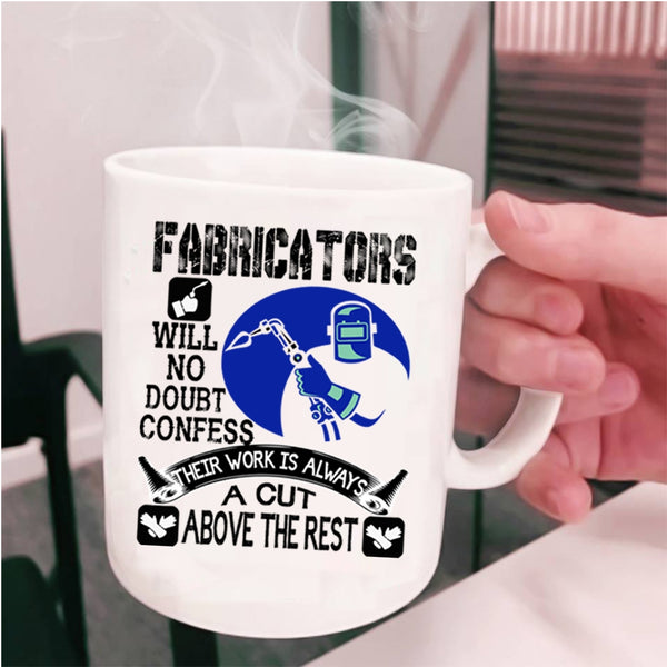 Awesome Welders Coffee Mug, Fabricators Will No Doubt Confess Cup