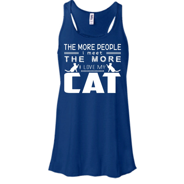 The More People I Meet The More Shirt, I Love My Cat Shirt