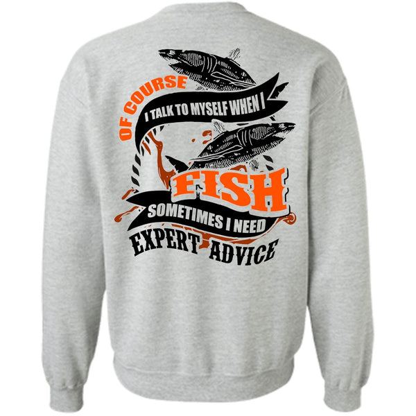 I Love Fishing T Shirt, I Talk To Myself When I Fish Sweatshirt
