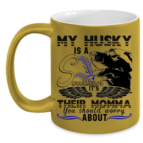 It's Their Momma Coffee Mug, My Husky Is A Sweetheart Accent Mug