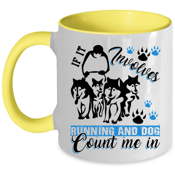 Running And Dog Coffee Mug, If It Involves Running And Dog Accent Mug